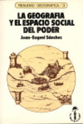 Könyv La geografía y el espacio social del poder Sánchez Pérez