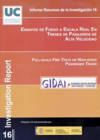 Kniha Ensayos de fuego a escala real en trenes de pasajeros de alta velocidad. Grupo de Investigación y Desarrollo de Actividades Industriales (GIDAI). Universidad de Cantabria