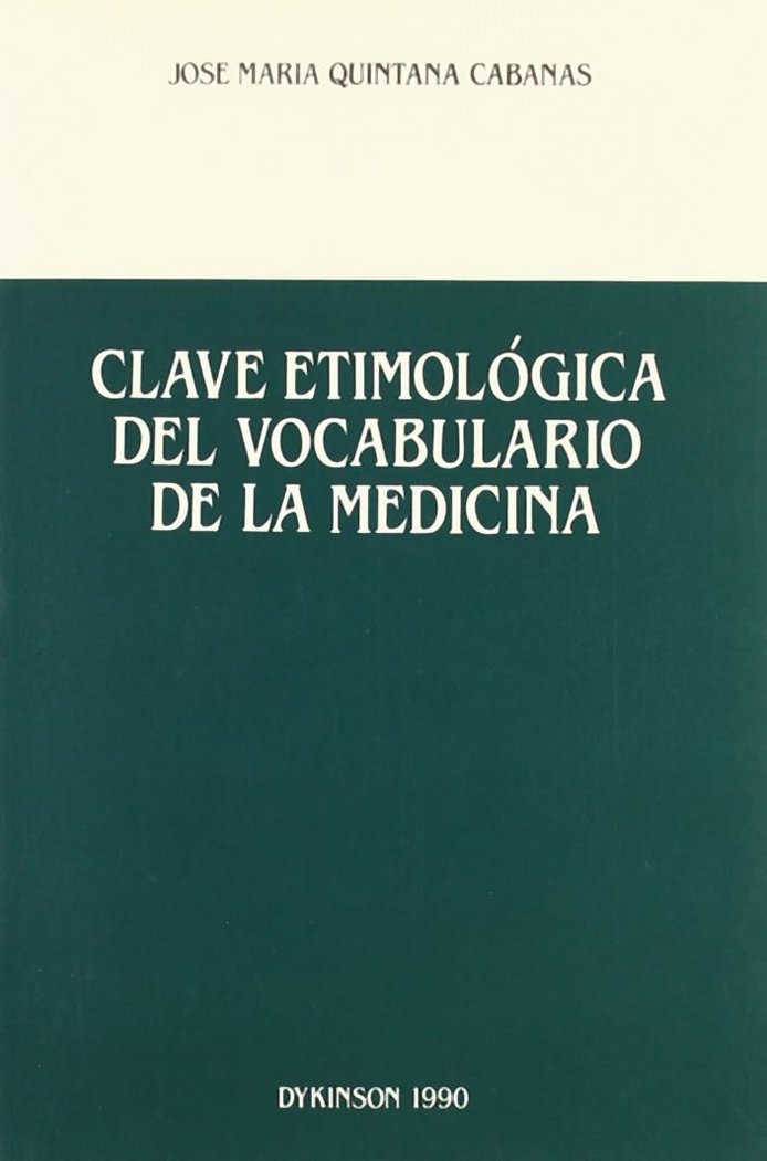 Carte CLAVE ETIMOLOGICA DEL VOCABULARIO DE LA MEDICINA QUINTANA CABANAS