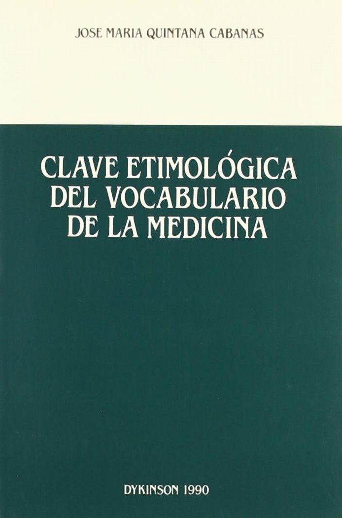 Knjiga CLAVE ETIMOLOGICA DEL VOCABULARIO DE LA MEDICINA QUINTANA CABANAS