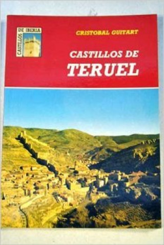 Kniha CASTILLOS DE TERUEL GUITART APARICIO