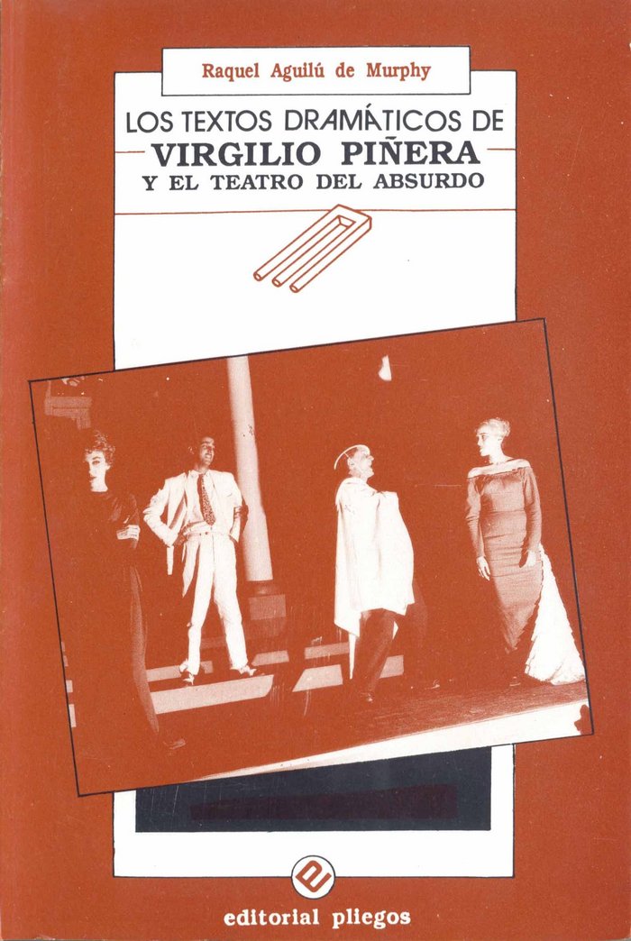 Książka TEXTOS DRAMATICOS DE VIRGILIO PIÑERA Y EL TEATRO DEL ABSURDO, LOS AGUILU DE MURPHY