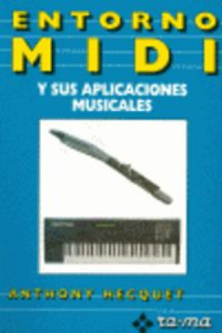 Книга Entorno MIDI y sus Aplicaciones Musicales. HECQUET