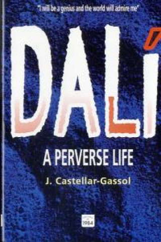 Knjiga Dalí. A perverse life Castellar-Gassol
