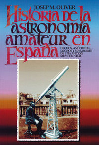 Kniha Historia de la astronomía amateur en España Oliver