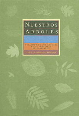Carte Nuestros árboles : catálogo de los árboles de la provincia de Castellón : 2ª edición Albuixech Moliner