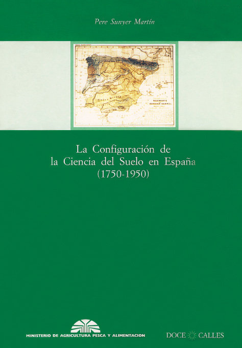 Carte La Configuración de la Ciencia del Suelo en España (1750-1950) Sunyer Martín