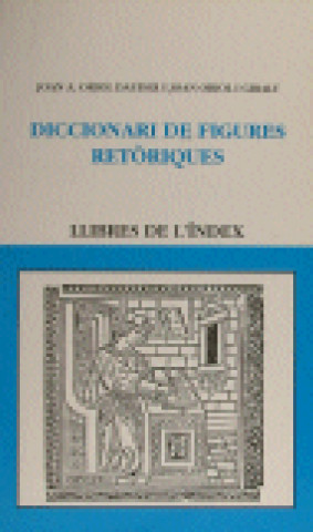 Könyv DICCIONARI DE FIGURES RETORIQUE JOAN A. ORIOL DA