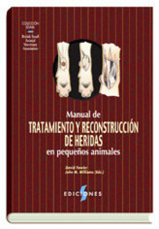 Kniha MANUAL DE TRATAMIENTO Y RECONSTRUCCION DE HERIDAS EN PEQUEÑOS ANIMALES FOWLER