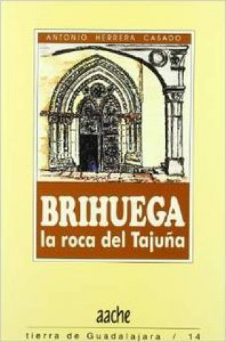 Kniha BRIHUEGA,LA ROCA DEL TAJUÑA HERRERA