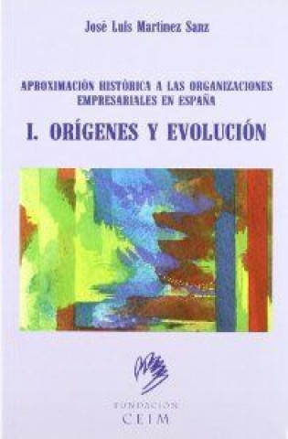 Kniha APROXIMACION HCA.ORGANIZAC.I ORIGENES EVOLUCION MARTINEZ SANZ