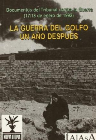 Buch La Guerra del Golfo un año después Contra la Guerra