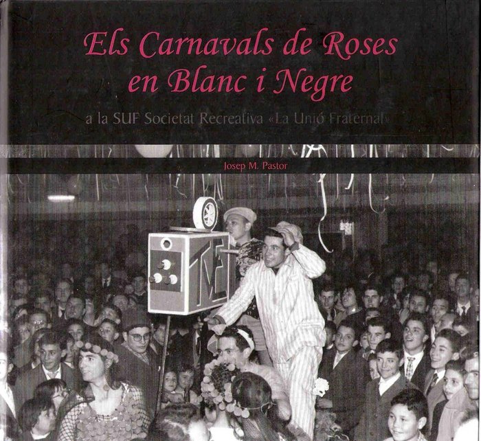 Книга Els carnavals de Roses en blanc i negre Pastor i Ponsetí