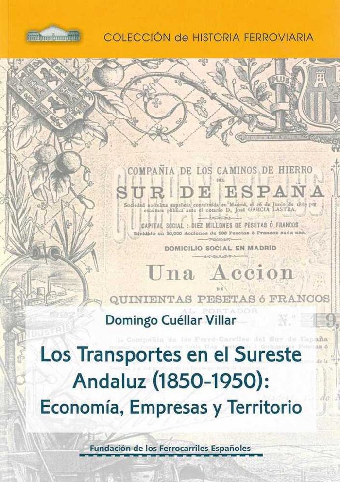 Carte Los Transportes en el Sureste Andaluz (1850-1950): economía, empresas y territorio Cuéllar Villar