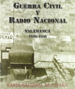 Kniha GUERRA CIVIL Y RADIO NACIONAL 1936.1938 RTVE