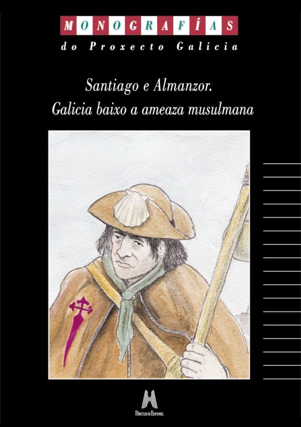 Kniha SANTIAGO E ALMANZOR, GALICIA BAIXO A AMEAZA MUSULMANA CAÑIZO FRAGA