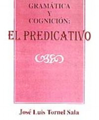 Knjiga Gramática y cognición: el predicativo Tornel Sala