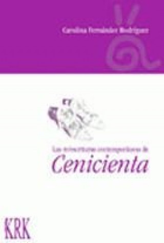 Knjiga Las re/escrituras contemporáneas de Cenicienta CAROLINA FERNANDEZ RODRIGUEZ