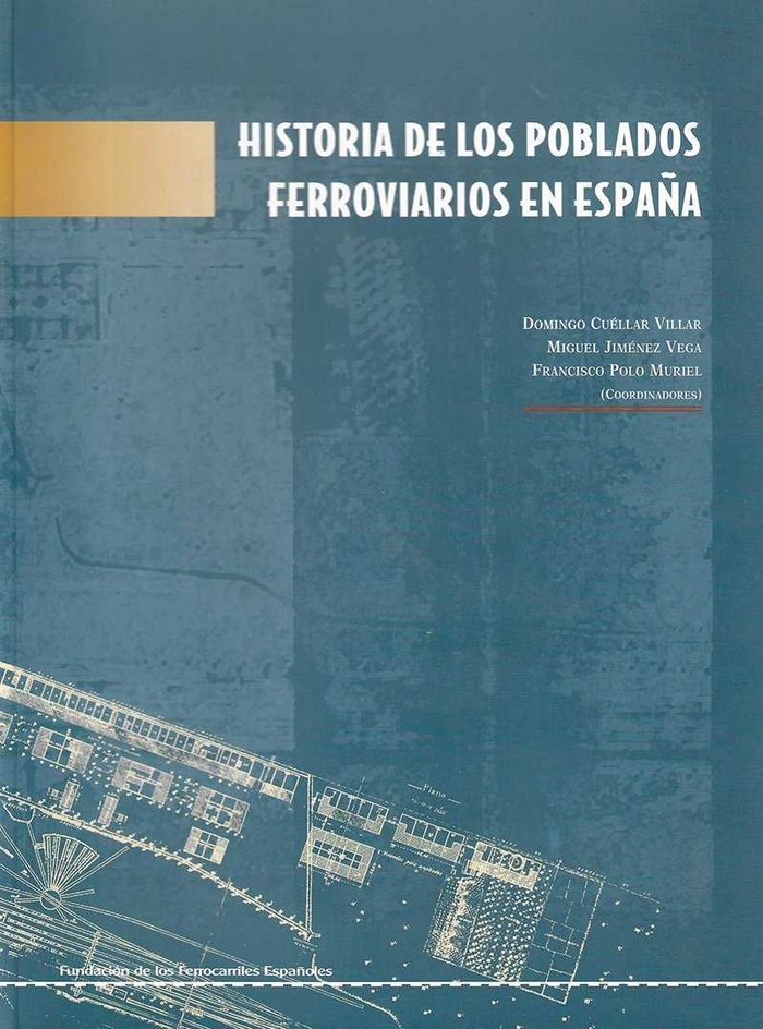 Kniha Historia de los Poblados Ferroviarios en EspaÐa Cuéllar Villar