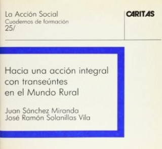 Könyv Hacia una acción integral con transeúntes en el mundo rural Sánchez Miranda