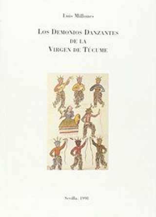 Kniha DEMONIOS DANZANTES DE LA VIRGEN DE TUCUME,LOS MILLONES