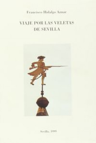 Könyv VIAJE POR LAS VELETAS DE SEVILLA COLEC.LITERARIA HIDALGO AZNAR