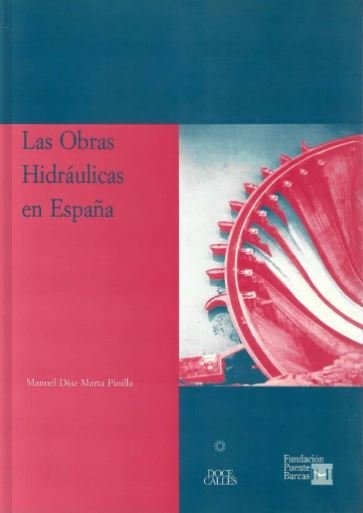 Книга Las Obras Hidráulicas en España Díaz-Marta