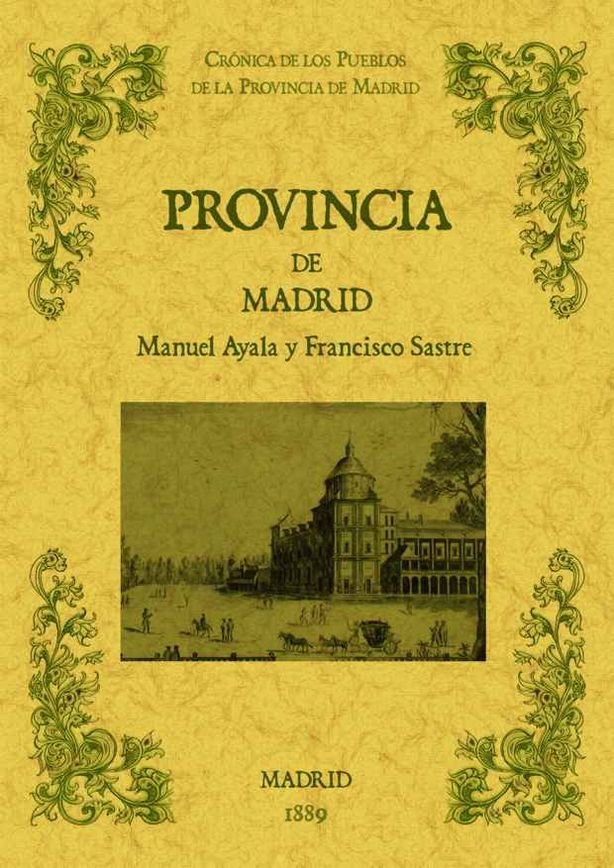 Kniha La provincia de Madrid. Biblioteca de la provincia de Madrid: crónica de sus pueblos. Ayala y Raya