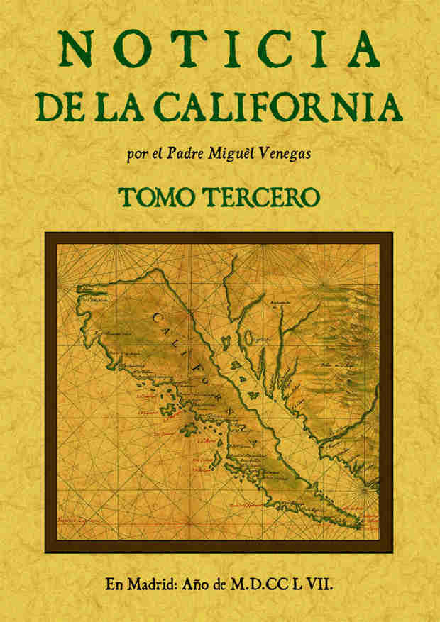 Kniha Noticia de la California, y de su conquista temporal, y espiritual hasta el tiempo presente (tomo 3) Venegas