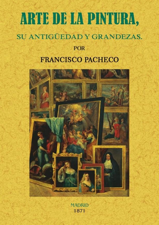 Könyv Arte de la pintura, su antigüedad y grandezas Pacheco