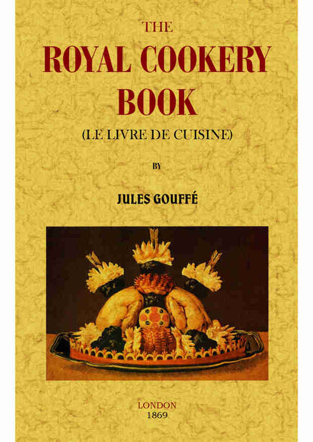 Könyv The royal cookery book (Le livre de cuisine) Gouffé