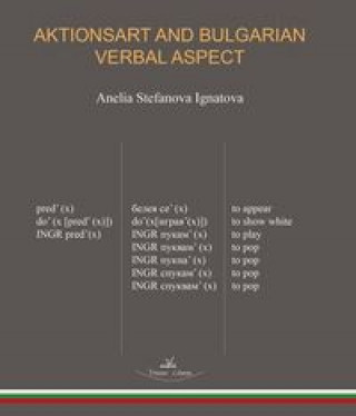 Kniha Aktionsart and Bulgarian verbal aspect STEFANOVA IGNATOVA
