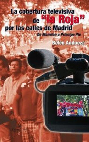 Carte La cobertura televisiva de la roja por las calles de Madrid ANDUEZA