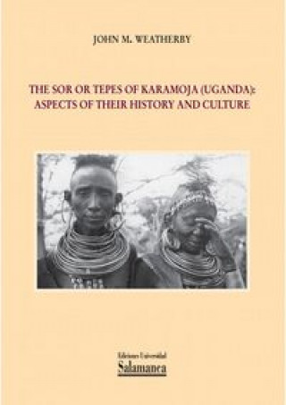Carte The sor or tepes of Karamoja (Uganda): Aspects of their history and culture Weat
