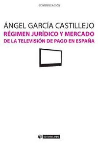 Carte Régimen jurídico y mercado de la televisión de pago en España García Castillejo