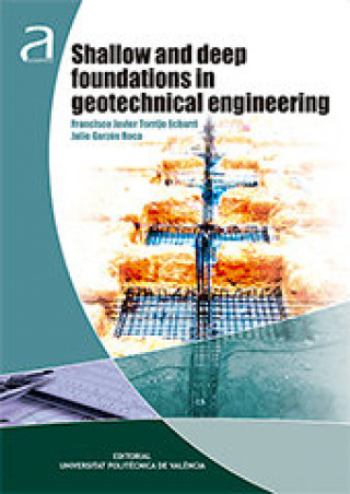 Knjiga Shallow and deep foundations in geotechnical engineering Torrijo Echarri
