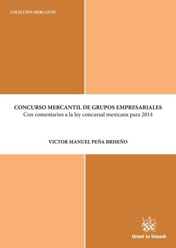 Kniha Concurso Mercantil de Grupos Empresariales Con comentarios a la ley concursal mexicana para el 2014 Peña Briseño