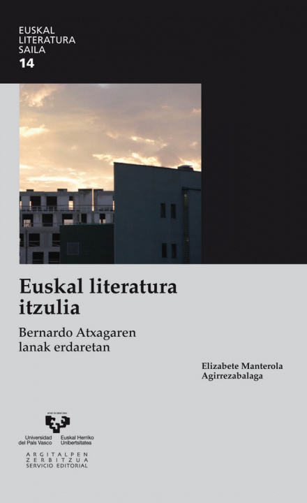 Carte Euskal literatura itzulia. Bernardo Atxagaren lanak erdaretan Manterola Agirrezabalaga