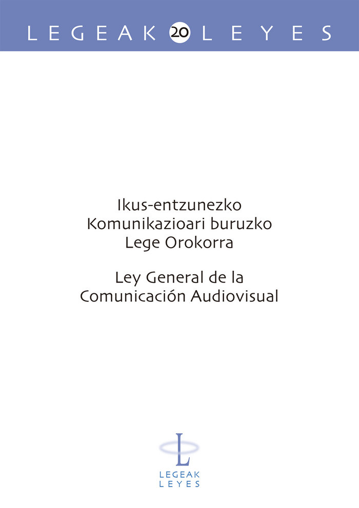 Carte Ikus-entzunezko Komunikazioari buruzko Lege Orokorra û Ley General de la Comunicación Audiovisual ARRESE IRIONDO