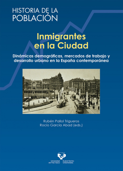 Kniha Inmigrantes en la ciudad. Dinámicas demográficas, mercados de trabajo y desarrollo urbano en la Espa PALLOL TRIGUEROS