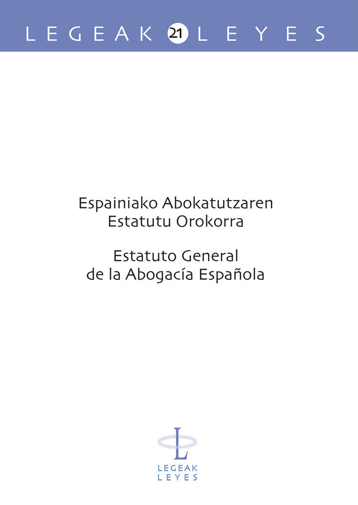 Carte Espainiako abokatutzaren estatutu orokorra - Estatuto general de la abogacía española Ordeñ-ana Gezuraga