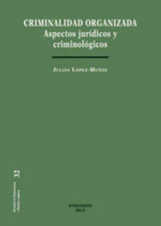 Carte Criminalidad organizada. Aspectos jurídicos y criminológicos López Muñoz
