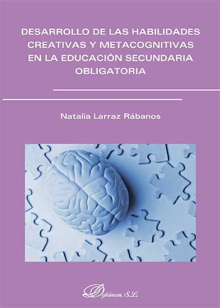 Carte Desarrollo de las habilidades creativas y metacoginitivas en la educación secundaria obligatoria Larraz Rábanos