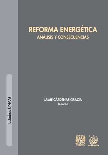 Книга Reforma Energética. Análisis y Consecuencias Cárdenas Gracia