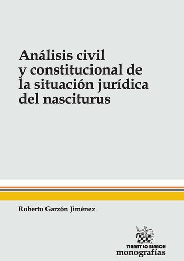 Книга Análisis Civil y Constitucional de la Situación Jurídica del Nasciturus Garzón Jiménez