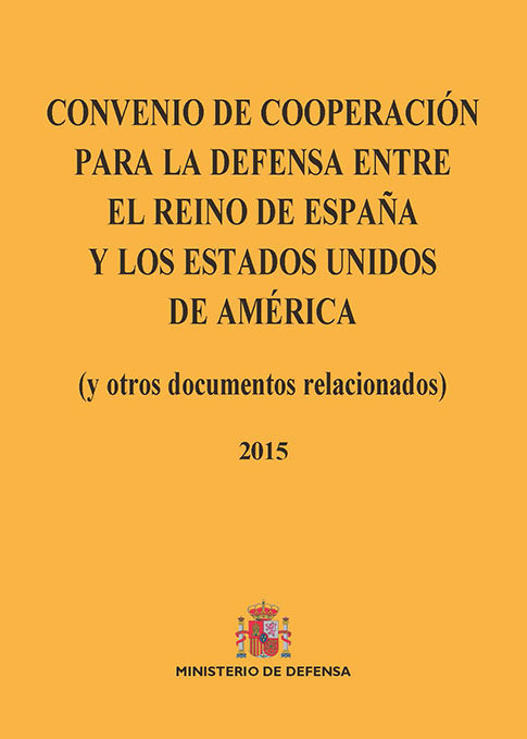 Könyv Convenio de cooperación para la defensa entre el reino de España y los Estados Unidos de América 