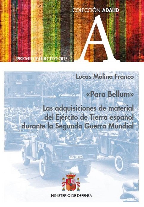 Könyv Para Bellum. Las adquisiciones de material del Ejército de Tierra español durante la 2ª Guerra Mundi Molina Franco