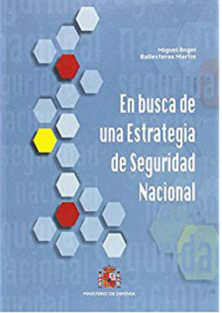 Kniha En busca de una estrategia de seguridad nacional Ballesteros Martín