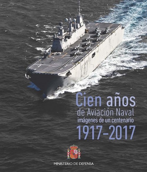 Книга Cien años de Aviación Naval. Imágenes de un Centenario 1917-2017 