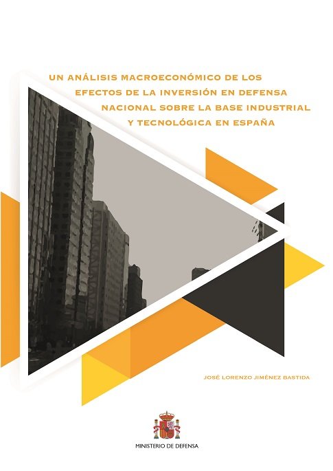 Könyv Un análisis macroeconómico de los efectos de la inversión en defensa nacional sobre la base industri Jiménez Bastida